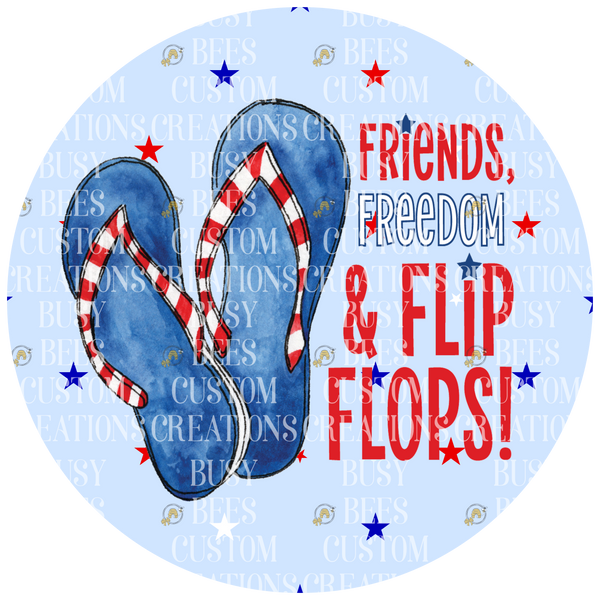 Friends, Freedom & Flip Flops Aluminum Sign