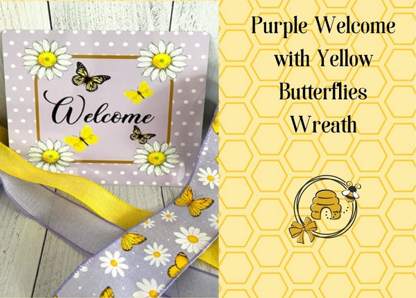 Purple Welcome with Yellow  Butterflies Sign and Ribbon Combo